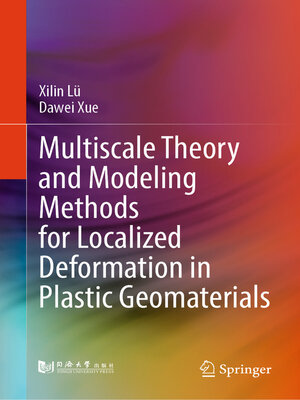 cover image of Multiscale Theory and Modeling Methods for Localized Deformation in Plastic Geomaterials